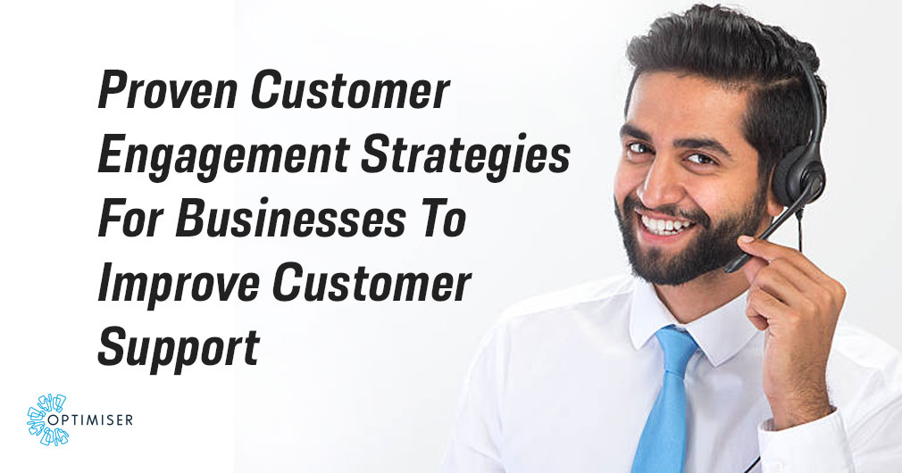 Proven Customer Engagement Strategies For Businesses To Improve ...